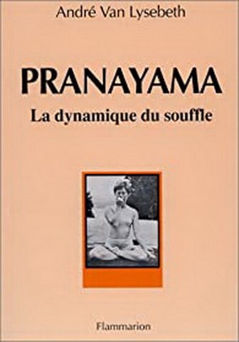 Pranayama, la dynamique du souffle