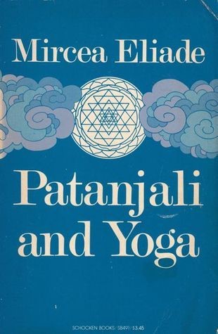 Mircea Eliade: Patanjali et le yoga