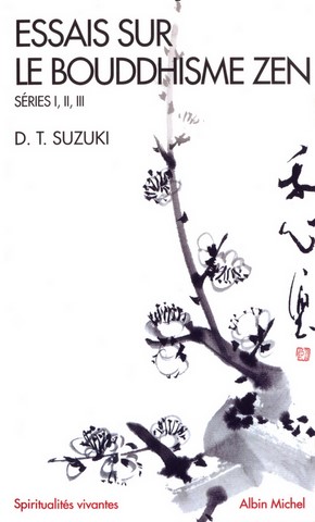 Essais sur le bouddhisme zen-D.T Suzuki