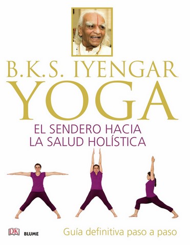 Yoga el sendero hacia la salud holistica - Iyengar