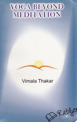 Vimala Thakar-Yoga beyond meditation