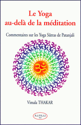 Vimala Thakar-Le Yoga au-delà de la méditation